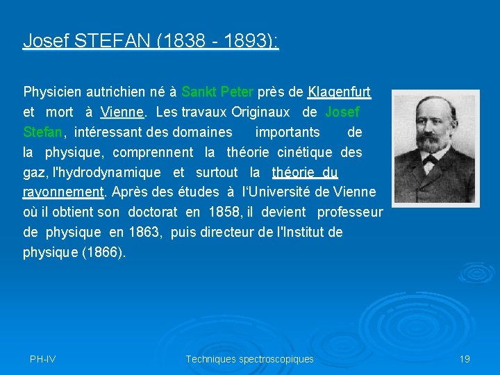 Josef STEFAN (1838 - 1893): Physicien autrichien né à Sankt Peter près de Klagenfurt