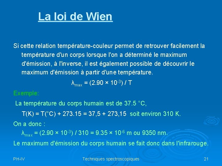 La loi de Wien Si cette relation température-couleur permet de retrouver facilement la température