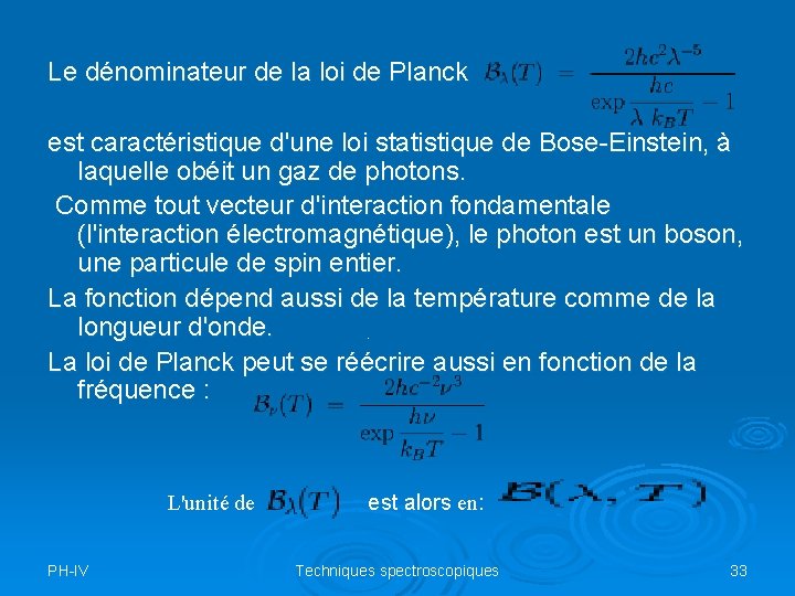 Le dénominateur de la loi de Planck est caractéristique d'une loi statistique de Bose-Einstein,