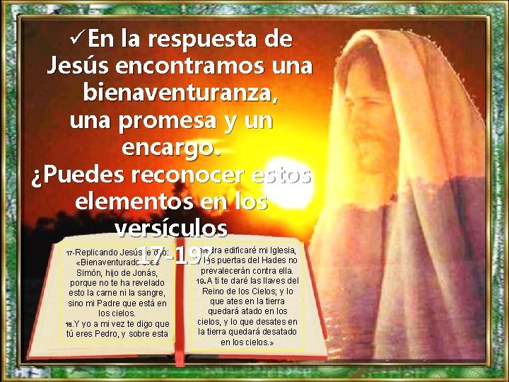 üEn la respuesta de Jesús encontramos una bienaventuranza, una promesa y un encargo. ¿Puedes