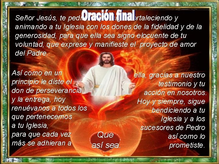 Señor Jesús, te pedimos que sigas fortaleciendo y animando a tu Iglesia con los