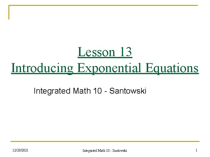 Lesson 13 Introducing Exponential Equations Integrated Math 10