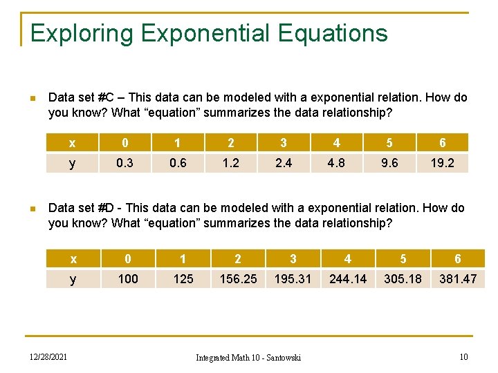 Exploring Exponential Equations n n Data set #C – This data can be modeled Exploring Exponential Equations n n Data set #C – This data can be modeled