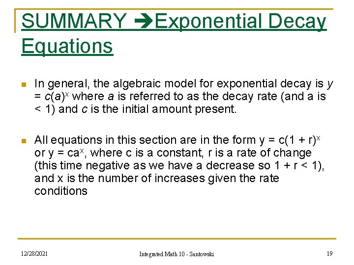 SUMMARY Exponential Decay Equations n In general, the algebraic model for exponential decay is SUMMARY Exponential Decay Equations n In general, the algebraic model for exponential decay is