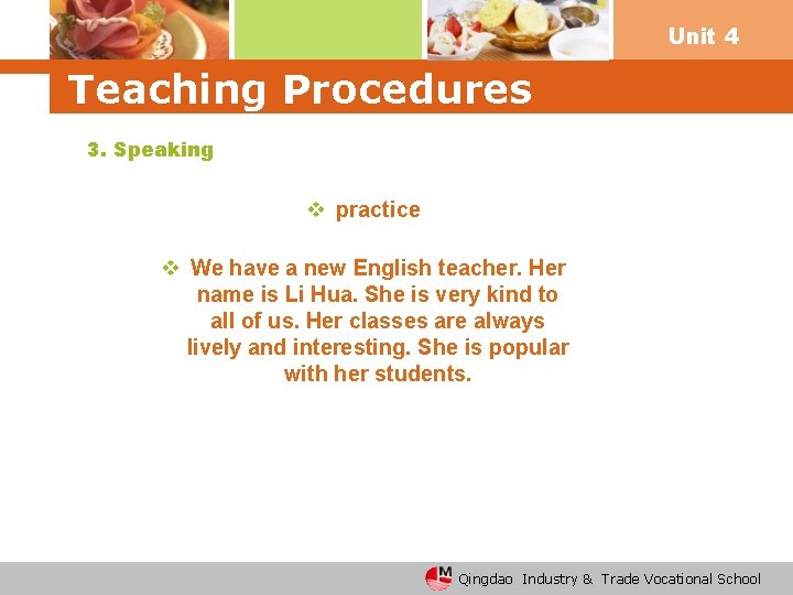 Unit 4 Teaching Procedures 3. Speaking v practice v We have a new English