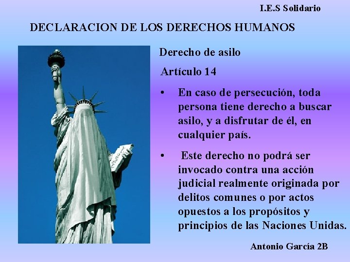 I. E. S Solidario DECLARACION DE LOS DERECHOS HUMANOS Derecho de asilo Artículo 14