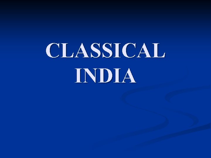 CLASSICAL INDIA 