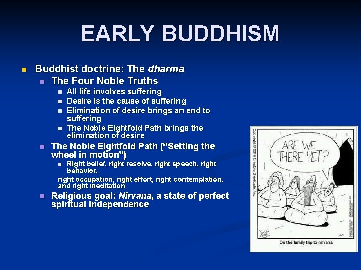 EARLY BUDDHISM n Buddhist doctrine: The dharma n The Four Noble Truths n n