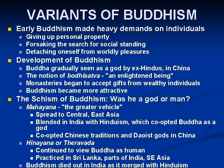 VARIANTS OF BUDDHISM n Early Buddhism made heavy demands on individuals n n Development