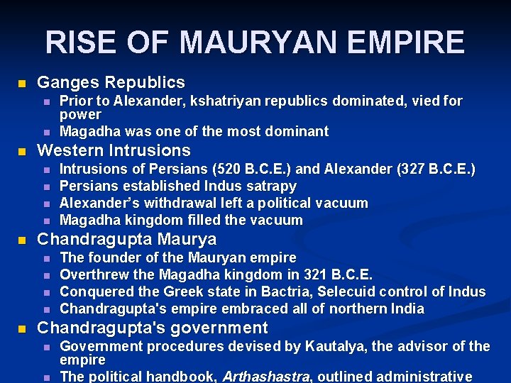 RISE OF MAURYAN EMPIRE n Ganges Republics n n n Western Intrusions n n