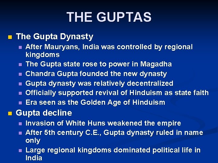 THE GUPTAS n The Gupta Dynasty n n n n After Mauryans, India was