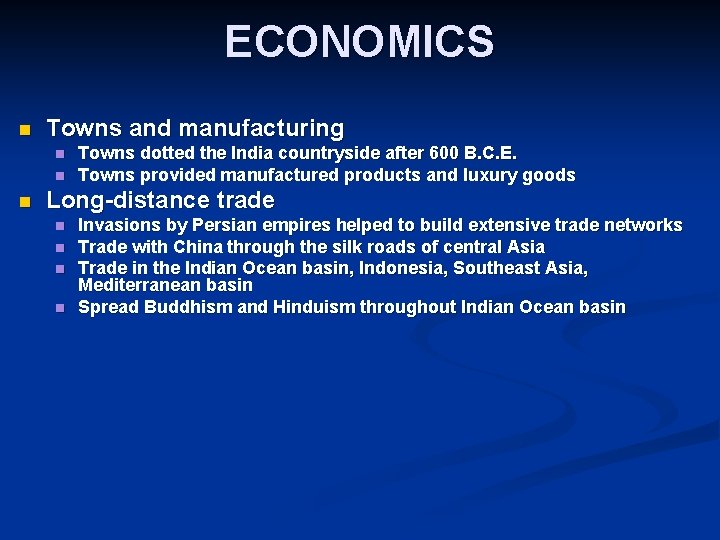 ECONOMICS n Towns and manufacturing n n n Towns dotted the India countryside after