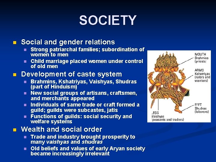 SOCIETY n Social and gender relations n n n Development of caste system n