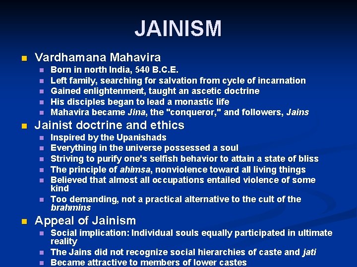 JAINISM n Vardhamana Mahavira n n n Jainist doctrine and ethics n n n