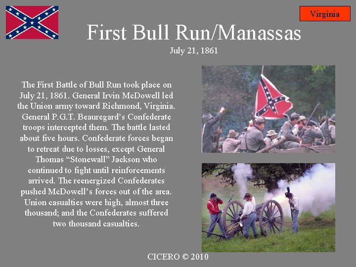 Virginia First Bull Run/Manassas July 21, 1861 The First Battle of Bull Run took