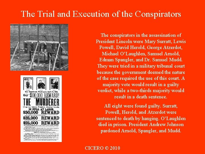 The Trial and Execution of the Conspirators The conspirators in the assassination of President