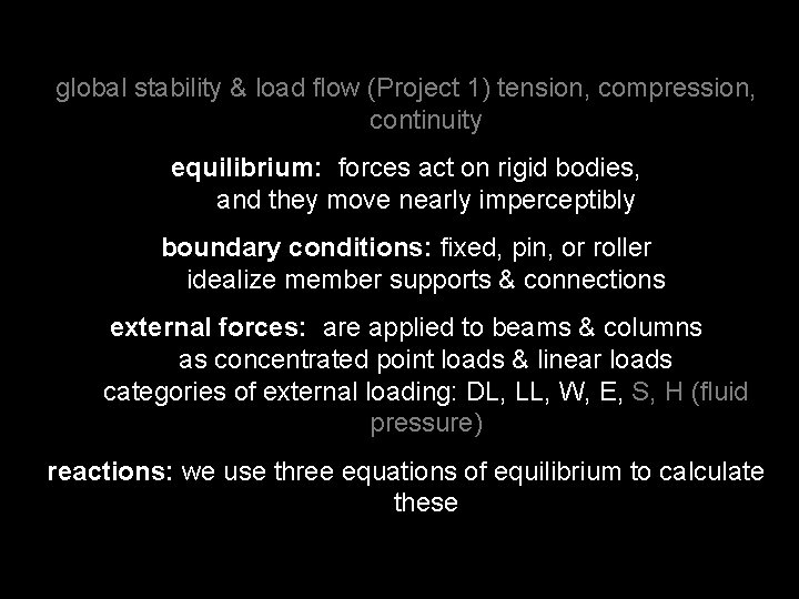 global stability & load flow (Project 1) tension, compression, continuity equilibrium: forces act on