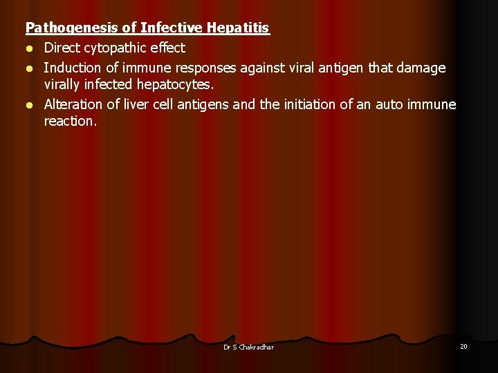 Pathogenesis of Infective Hepatitis l Direct cytopathic effect l Induction of immune responses against