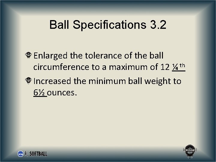 Ball Specifications 3. 2 Enlarged the tolerance of the ball circumference to a maximum
