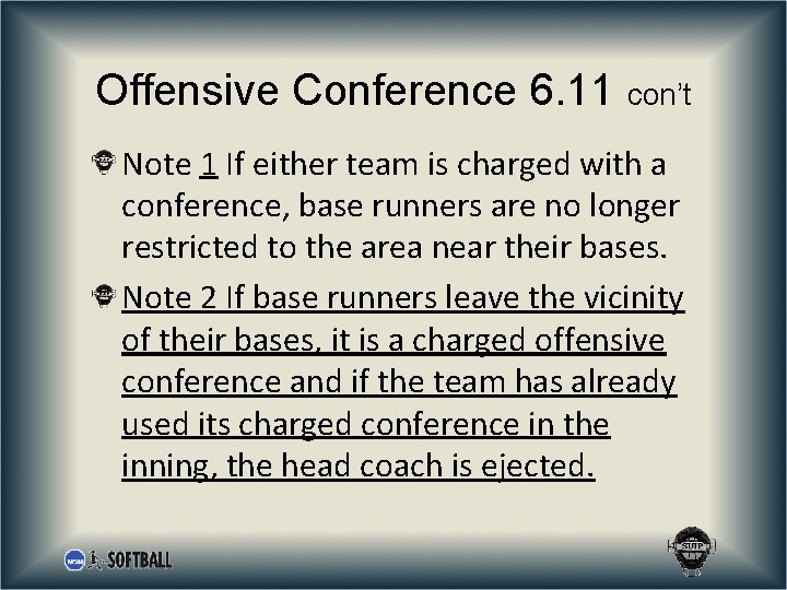 Offensive Conference 6. 11 con’t Note 1 If either team is charged with a