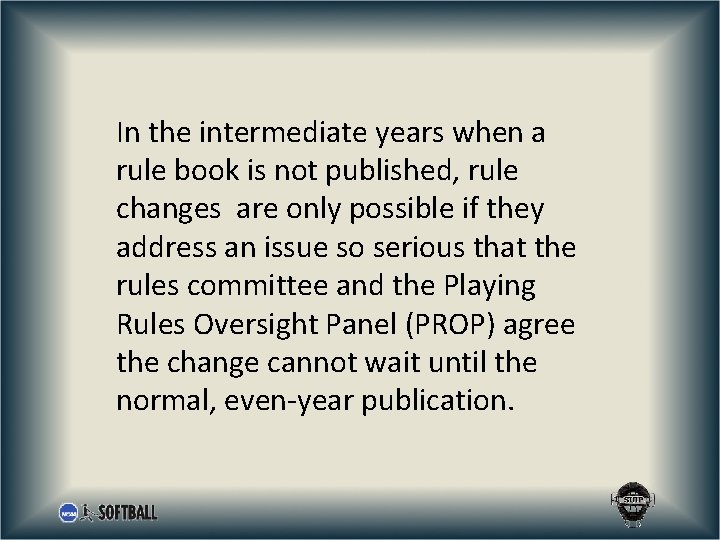 In the intermediate years when a rule book is not published, rule changes are