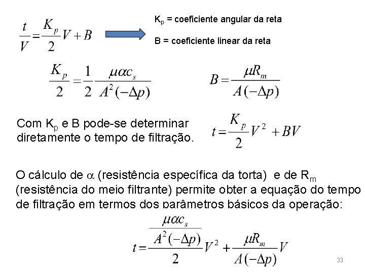 Kp = coeficiente angular da reta B = coeficiente linear da reta Com Kp
