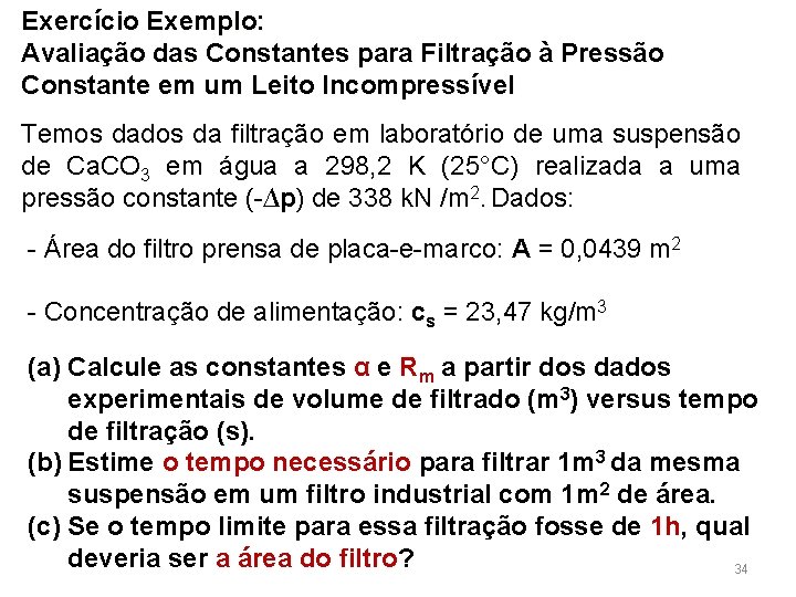 Exercício Exemplo: Avaliação das Constantes para Filtração à Pressão Constante em um Leito Incompressível