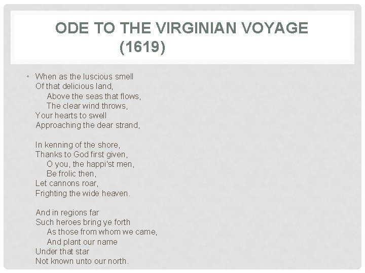 ODE TO THE VIRGINIAN VOYAGE (1619) • When as the luscious smell Of that