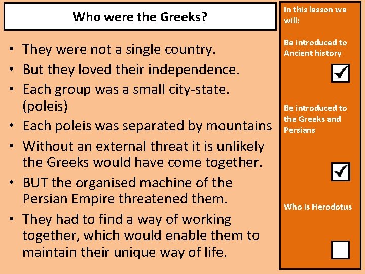 Who were the Greeks? In this lesson we will: • They were not a
