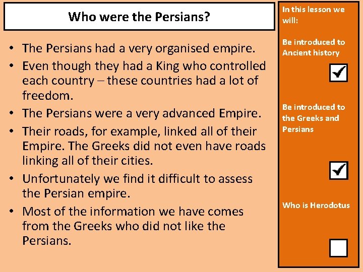 Who were the Persians? In this lesson we will: • The Persians had a