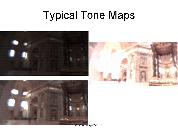 Typical Tone Maps © Machiraju/Möller 