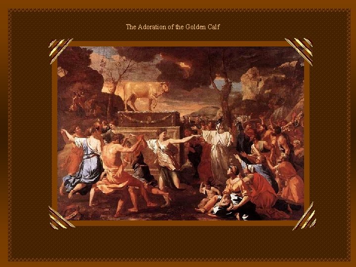 The Adoration of the Golden Calf 