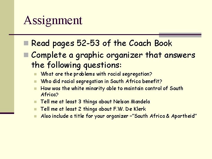 Assignment n Read pages 52 -53 of the Coach Book n Complete a graphic