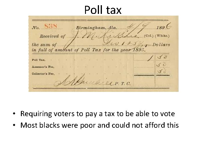 Poll tax • Requiring voters to pay a tax to be able to vote Poll tax • Requiring voters to pay a tax to be able to vote