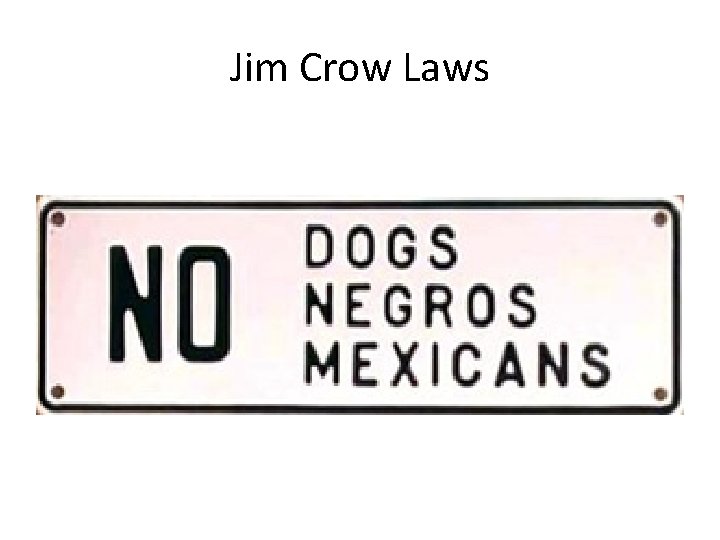 Jim Crow Laws Jim Crow Laws