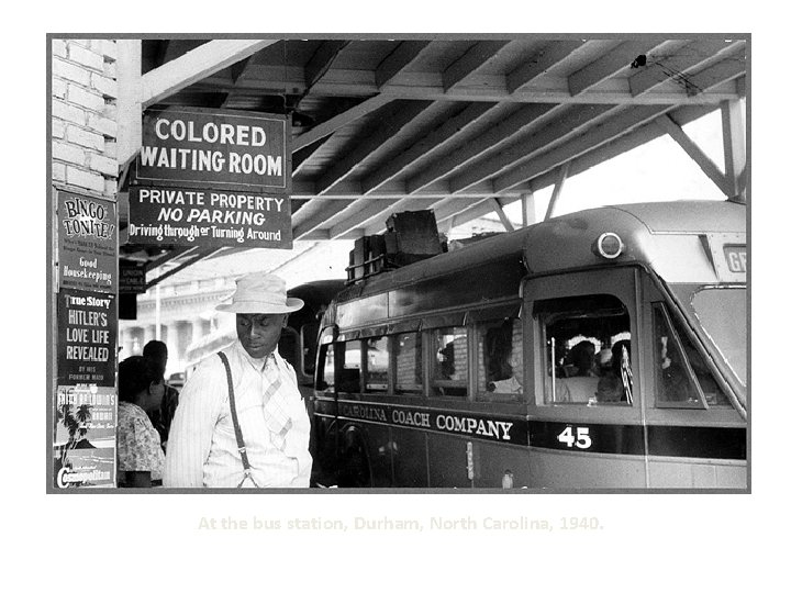 At the bus station, Durham, North Carolina, 1940. At the bus station, Durham, North Carolina, 1940.