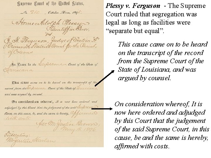 Plessy v. Ferguson - The Supreme Court ruled that segregation was legal as long Plessy v. Ferguson - The Supreme Court ruled that segregation was legal as long