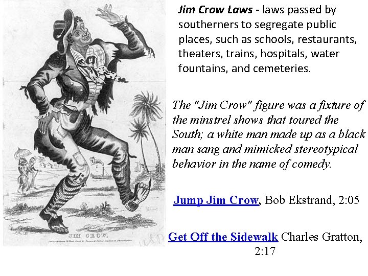 Jim Crow Laws - laws passed by southerners to segregate public places, such as Jim Crow Laws - laws passed by southerners to segregate public places, such as