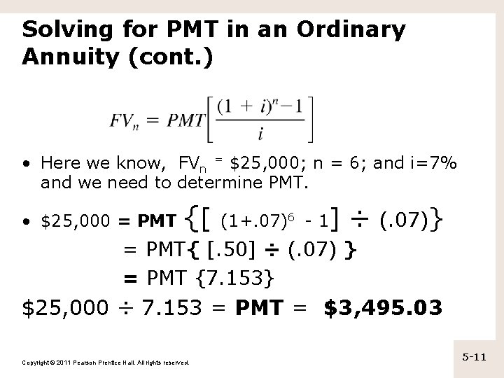 Solving for PMT in an Ordinary Annuity (cont. ) • Here we know, FVn