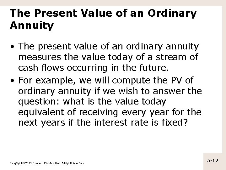 The Present Value of an Ordinary Annuity • The present value of an ordinary