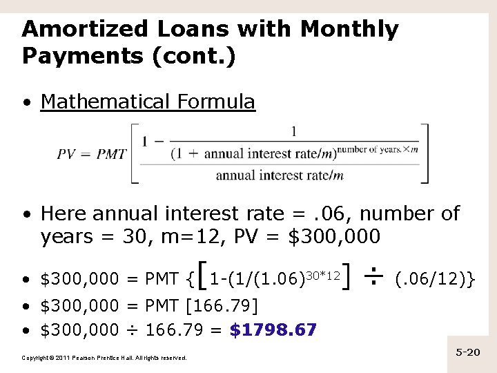 Amortized Loans with Monthly Payments (cont. ) • Mathematical Formula • Here annual interest