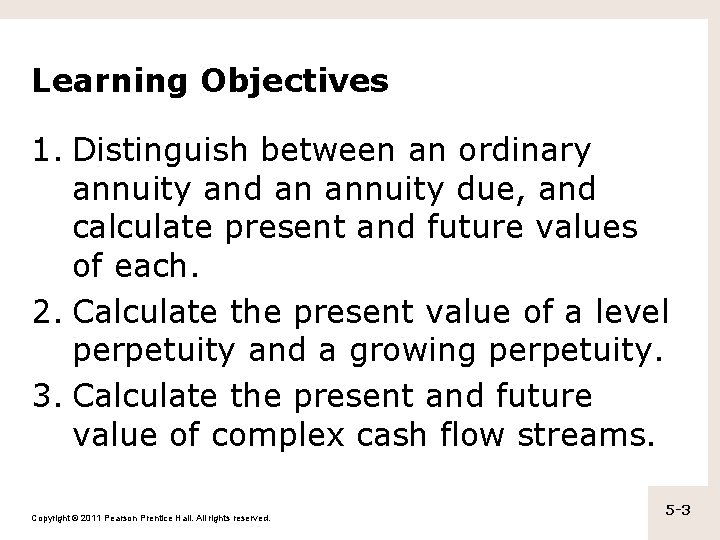 Learning Objectives 1. Distinguish between an ordinary annuity and an annuity due, and calculate