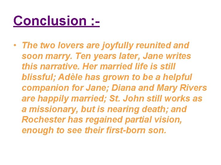 Conclusion : • The two lovers are joyfully reunited and soon marry. Ten years