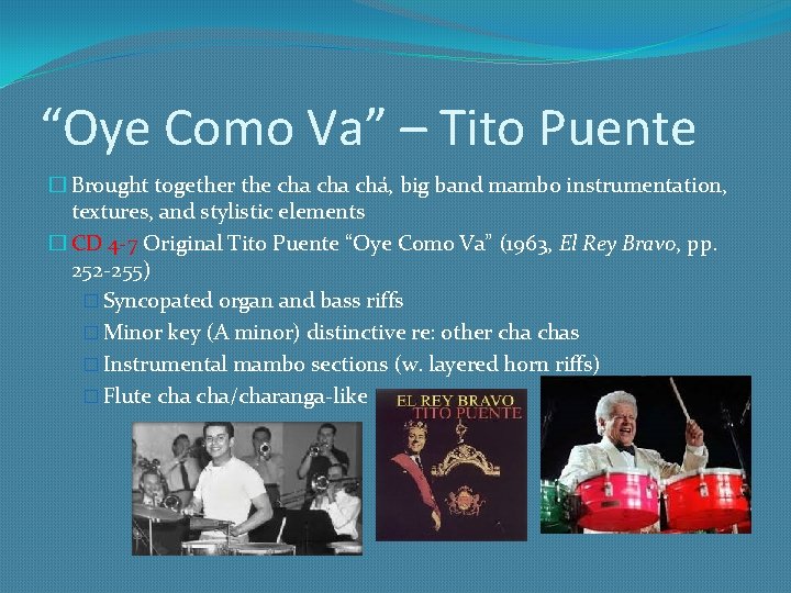 “Oye Como Va” – Tito Puente � Brought together the cha chá, big band