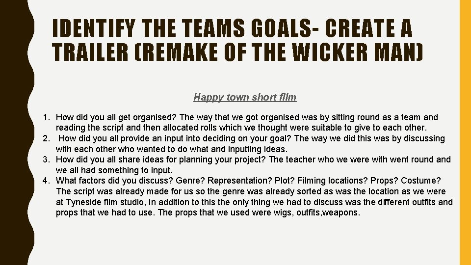 IDENTIFY THE TEAMS GOALS- CREATE A TRAILER (REMAKE OF THE WICKER MAN) Happy town