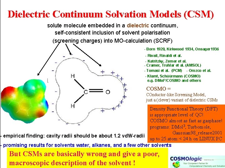 Dielectric Continuum Solvation Models (CSM) solute molecule embedded in a dielectric continuum, self-consistent inclusion