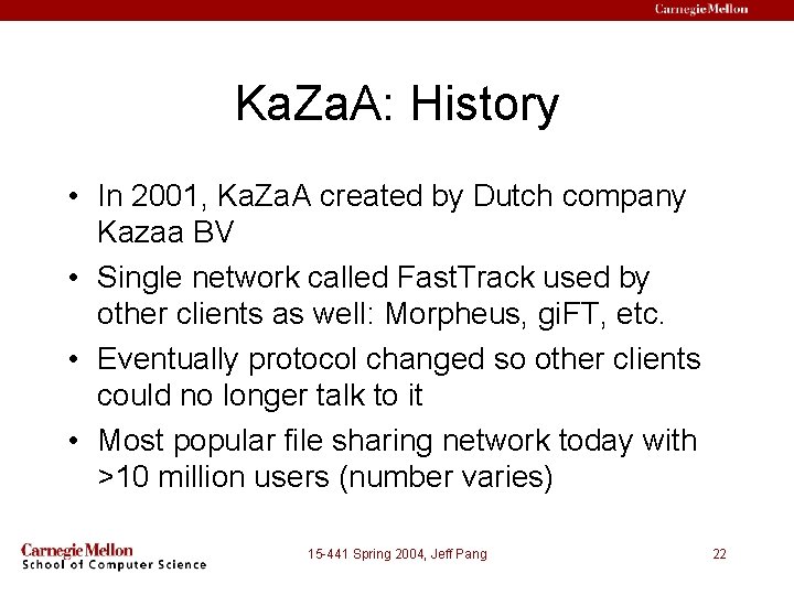 Ka. Za. A: History • In 2001, Ka. Za. A created by Dutch company