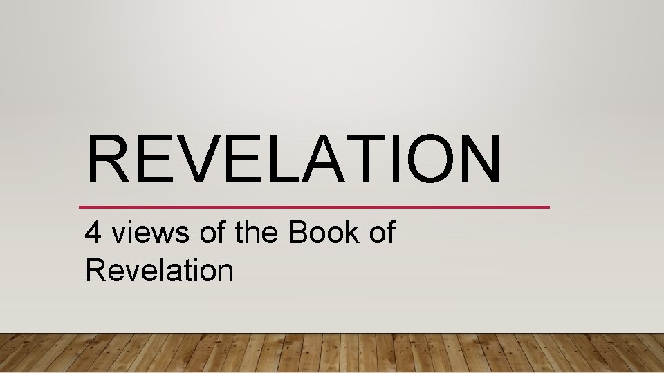 REVELATION 4 views of the Book of Revelation 