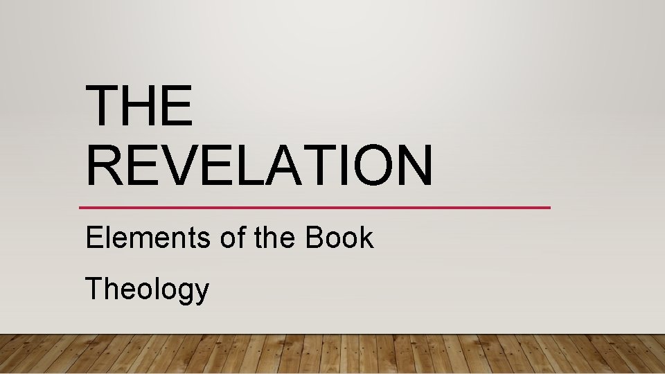 THE REVELATION Elements of the Book Theology 