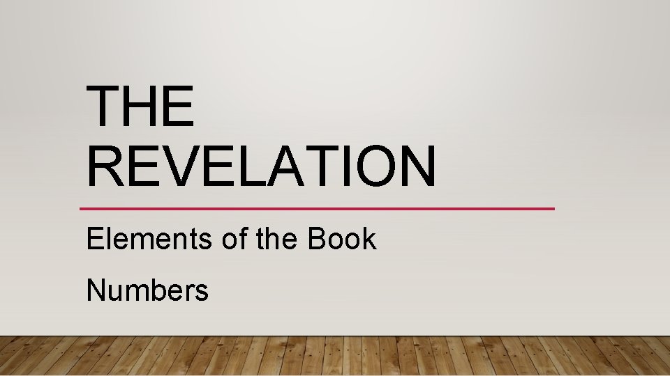 THE REVELATION Elements of the Book Numbers 